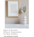 Room to Breathe: Efficient Organization for Busy Families e-book